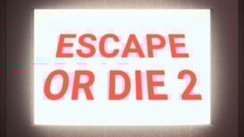 Escape or Die 2